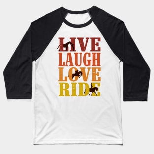 Live Laugh Love Ride Horses Baseball T-Shirt